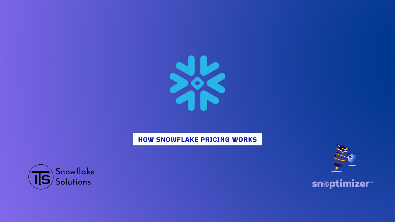 How Snowflake Pricing Works Snowflake Solutions